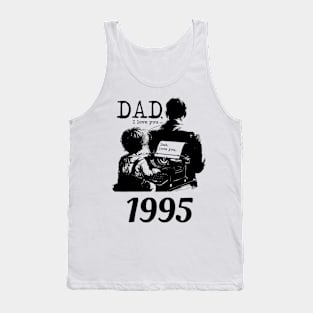 Dad i love you since 1995 Tank Top